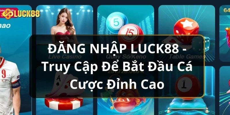 dang-nhap-luck88