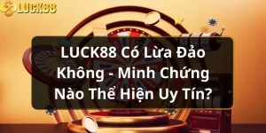 luck88-co-lua-dao-khong