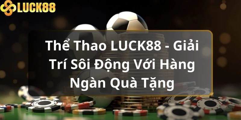 the-thao-luck88